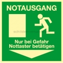 Fluchtschilder / Fluchtwegschilder: Notausgang - Nur bei Gefahr Nottaster betätigen